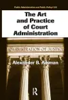 The Art and Practice of Court Administration cover