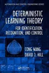 Deterministic Learning Theory for Identification, Recognition, and Control cover