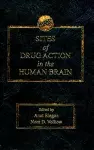 Sites of Drug Action in the Human Brain cover