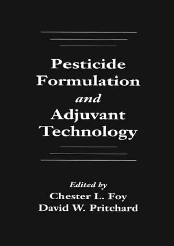 Pesticide Formulation and Adjuvant Technology cover
