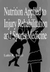 Nutrition Applied to Injury Rehabilitation and Sports Medicine cover