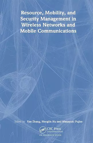 Resource, Mobility, and Security Management in Wireless Networks and Mobile Communications cover