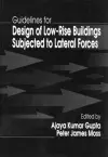 Guidelines for Design of Low-Rise Buildings Subjected to Lateral Forces cover