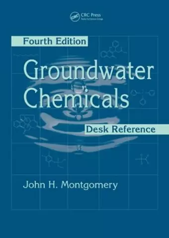 Groundwater Chemicals Desk Reference cover