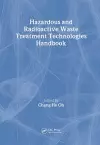 Hazardous and Radioactive Waste Treatment Technologies Handbook cover