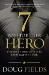 7 Ways to Be Her Hero cover