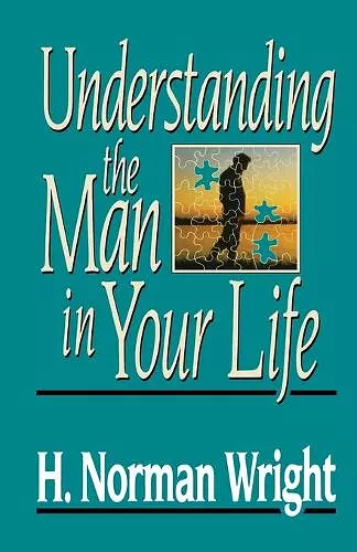 Understanding the Man in Your Life cover