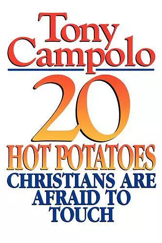 20 Hot Potatoes Christians Are Afraid To Touch cover