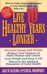 Live 10 Healthy Years Longer cover