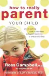 How to Really Parent Your Child cover