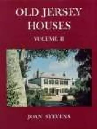 Old Jersey Houses Volume II (after 1700) cover