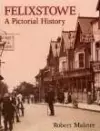 Felixstowe A Pictorial History cover