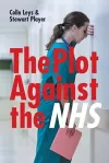 The Plot Against the NHS cover