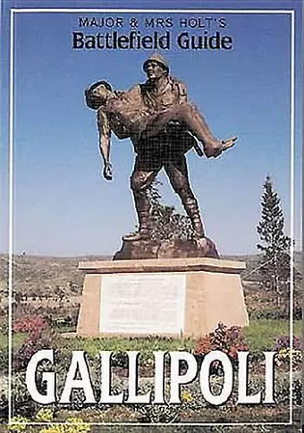 Major & Mrs Holt's (Gallipoli) Battlefield Guide to Gallipoli cover