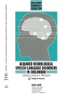 Acquired Neurological Speech/Language Disorders In Childhood cover