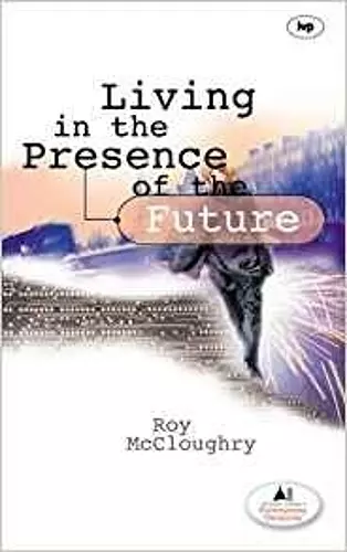 Living in the Presence of the Future cover