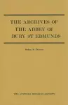 The Archives of the Abbey of Bury St Edmunds cover