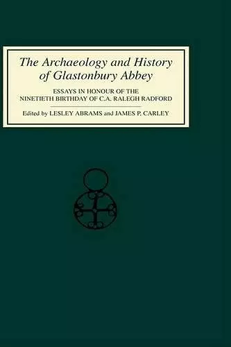 The Archaeology and History of Glastonbury Abbey cover