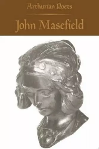 Arthurian Poets: John Masefield cover