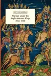 Warfare under the Anglo-Norman Kings 1066-1135 cover