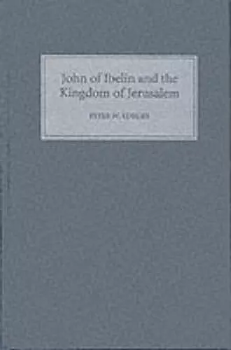 John of Ibelin and the Kingdom of Jerusalem cover