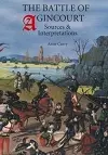 The Battle of Agincourt: Sources and Interpretations cover