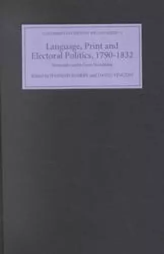 Language, Print and Electoral Politics, 1790-1832 cover
