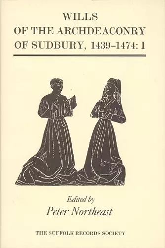 Wills of the Archdeaconry of Sudbury, 1439-1474 cover