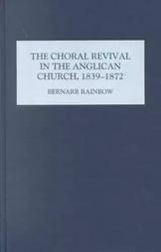 The Choral Revival in the Anglican Church, 1839-1872 cover