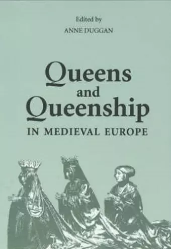 Queens and Queenship in Medieval Europe cover