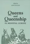 Queens and Queenship in Medieval Europe cover