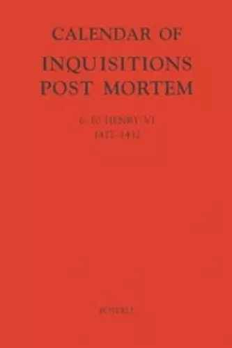 Calendar of Inquisitions Post-Mortem and other Analogous Documents preserved in the Public Record Office XXIII: 6-10 Henry VI (1427-1432) cover