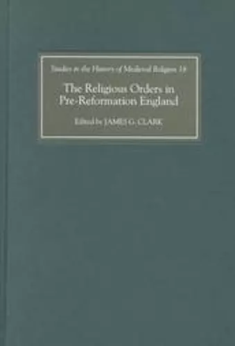 The Religious Orders in Pre-Reformation England cover