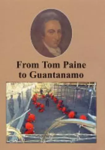 From Tom Paine to Guantanamo Bay cover