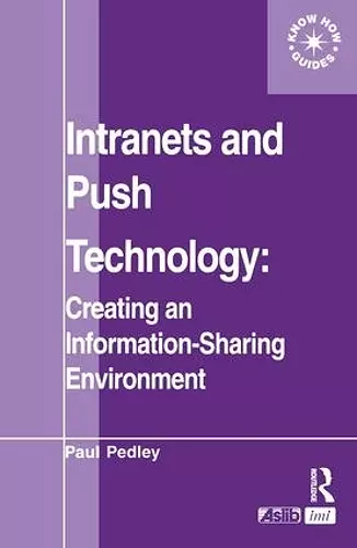 Intranets and Push Technology: Creating an Information-Sharing Environment cover