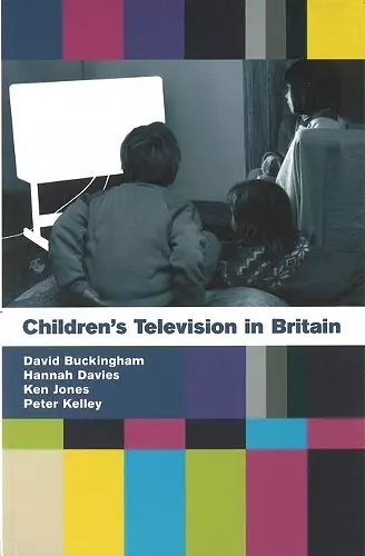 Children's Television in Britain: History, Discourse and Policy cover