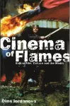 Cinema of Flames: Balkan Film, Culture and the Media cover