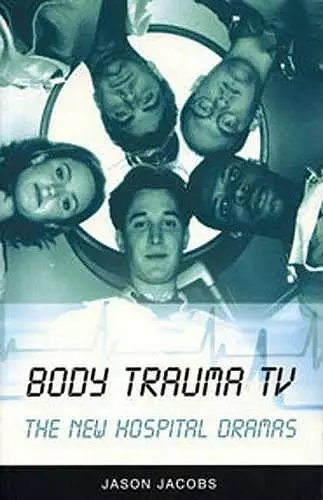 Body Trauma TV: The New Hospital Dramas cover
