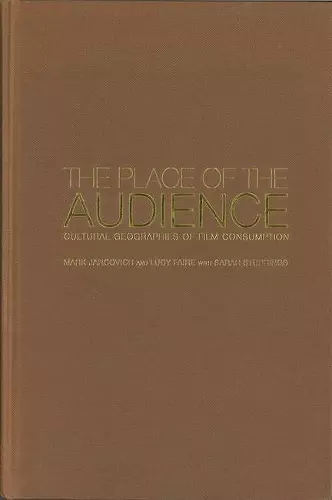 The Place of the Audience: Cultural Geographies of Film Consumption cover
