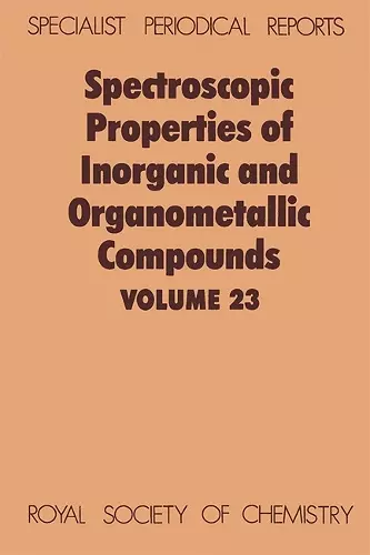 Spectroscopic Properties of Inorganic and Organometallic Compounds cover