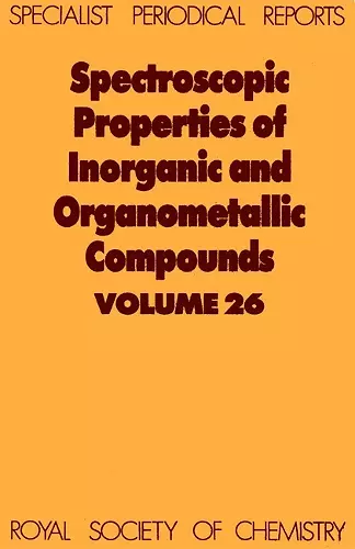 Spectroscopic Properties of Inorganic and Organometallic Compounds cover