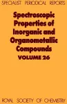 Spectroscopic Properties of Inorganic and Organometallic Compounds cover