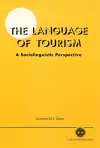 The Language of Tourism: A Sociolinguistic Perspective cover