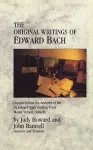 The Original Writings Of Edward Bach cover