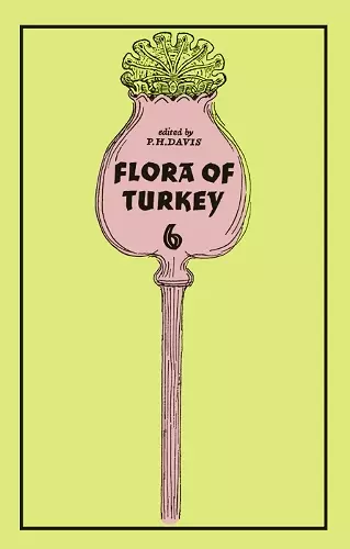 Flora of Turkey, Volume 6 cover