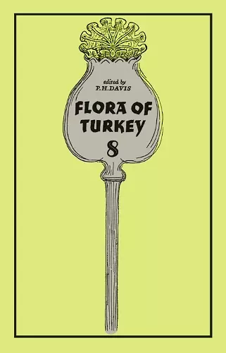 Flora of Turkey, Volume 8 cover