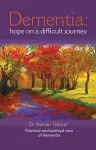 Dementia: Hope on a Difficult Journey cover