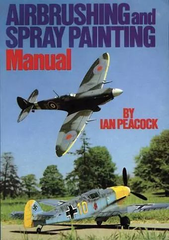 Airbrushing and Spray Painting Manual cover