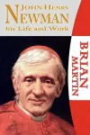 John Henry Newman-His Life and Work cover