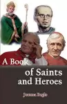 A Book of Saints and Heroes cover